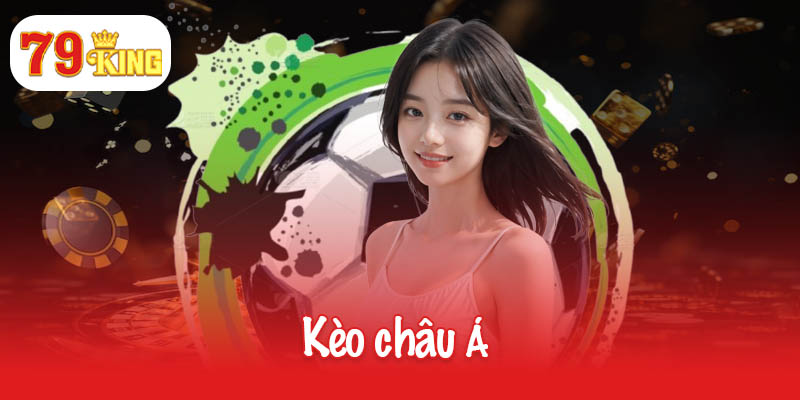 Chơi kèo châu Á như chuyên gia - Cách đọc và mẹo chuẩn xác 3 kèo châu Á