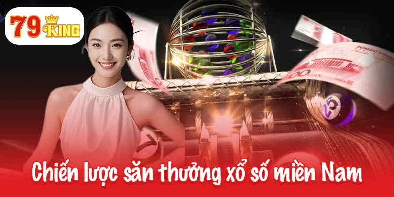 Xổ số miền Nam - Những chiến lược tăng cơ hội trúng thưởng  4 Chiến lược săn thưởng xổ số miền Nam